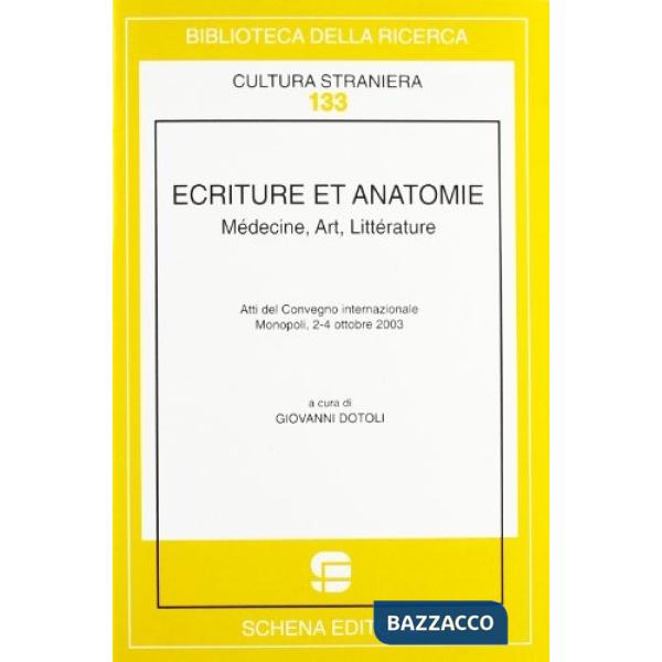 Ecriture et anatomie. Médicine, art, littérature
