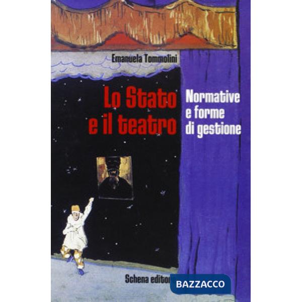 Stato e il teatro. Normative e forme di gestione (Lo)