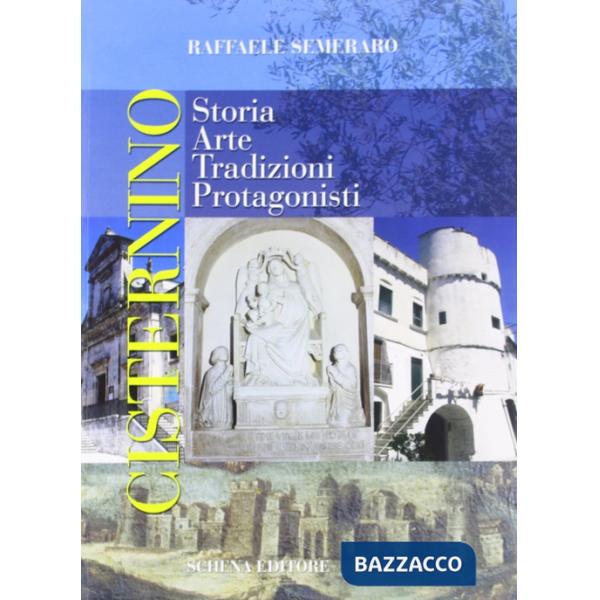 Cisternino. Storia, arte, tradizioni, protagonisti
