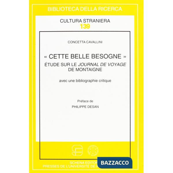 «Cette belle besogne», Etude sur le Journal de voyage de Montaigne avec une bibliographie critique