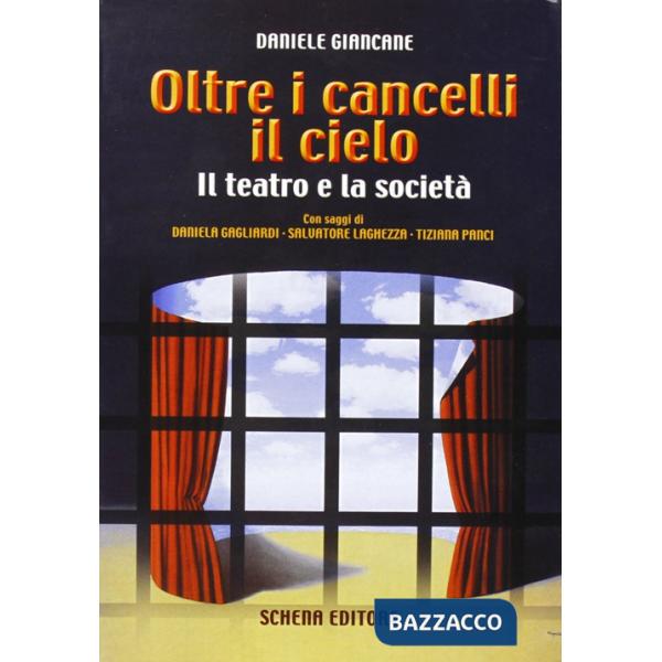 Oltre i cancelli il cielo. Il teatro e la società