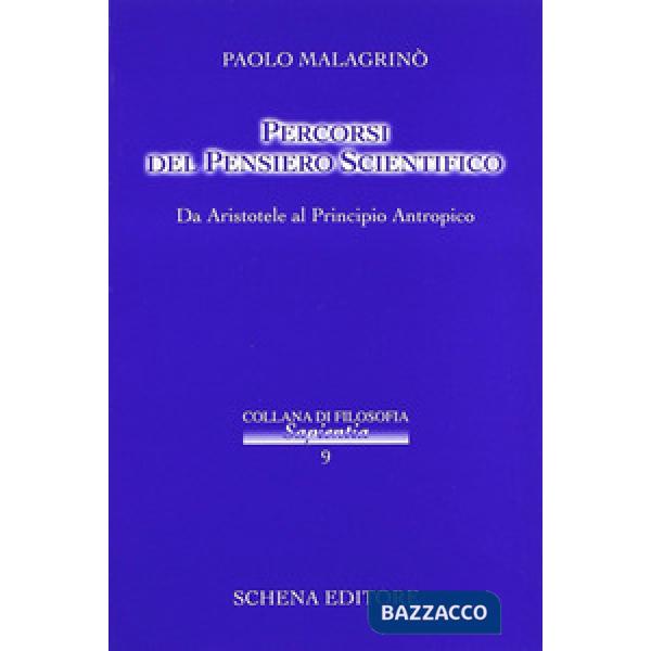 Percorsi del pensiero scientifico. Da Aristotele al principio antropico
