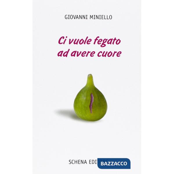 Ci vuole fegato ad avere cuore