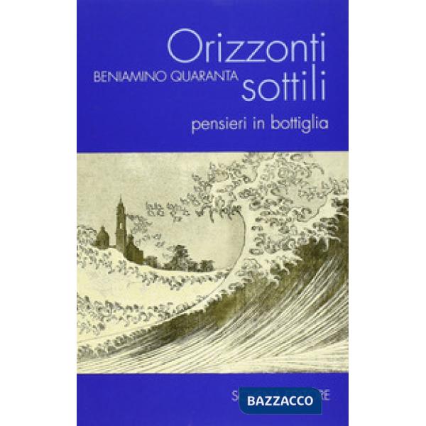 Orizzonti sottili. Pensieri in bottiglia