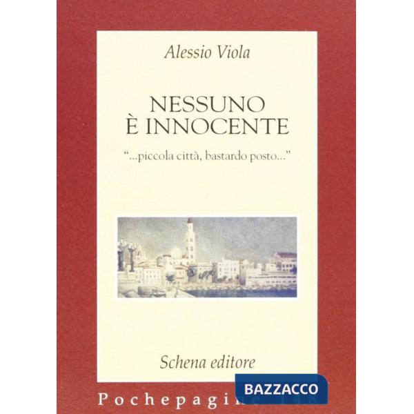 Nessuno è innocente. «...piccola città, bastardo posto...»