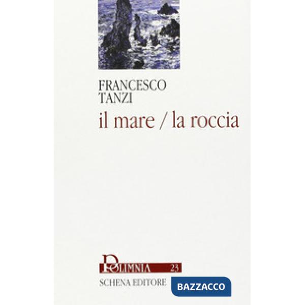 Mare/la roccia (Il)