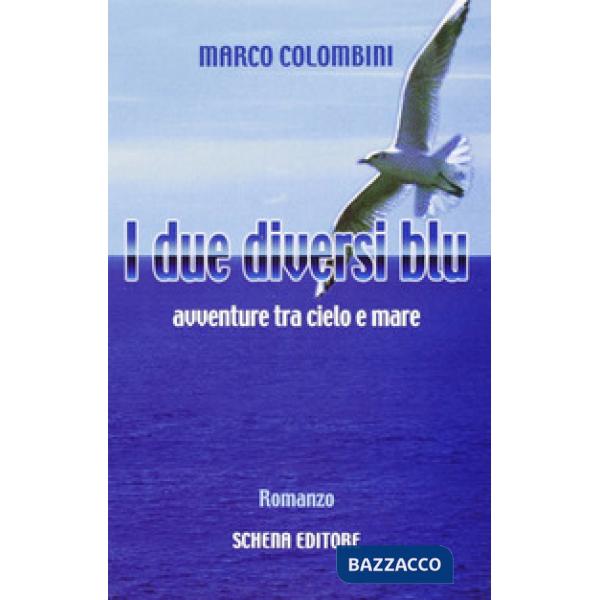 Due diversi blu. Avventure tra cielo e mare (I)
