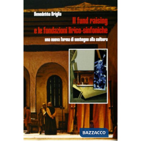 Fund raising e le fondazioni lirico-sinfoniche. Una nuova forma di sostegno alla