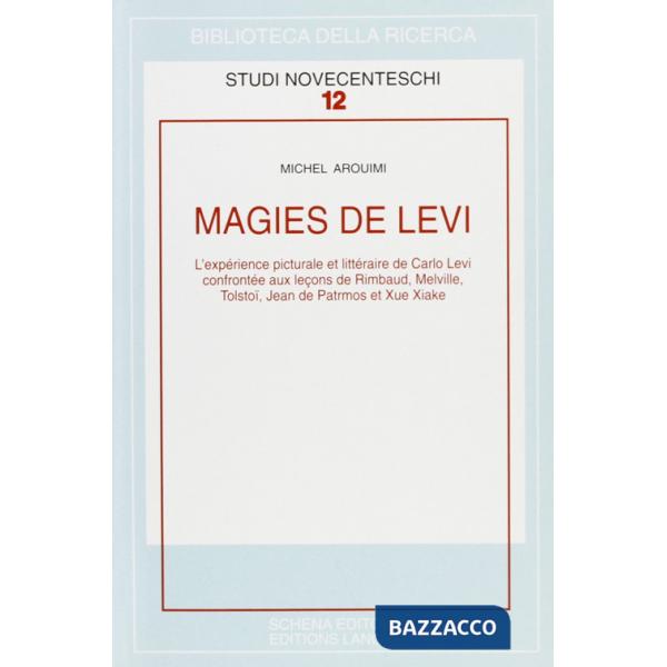 Magies de Levi. L'expérience picturale et littéraire de Carlo Levi confrontée au
