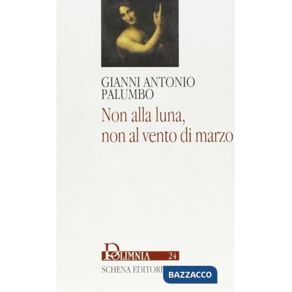 Non alla luna, non al vento di marzo