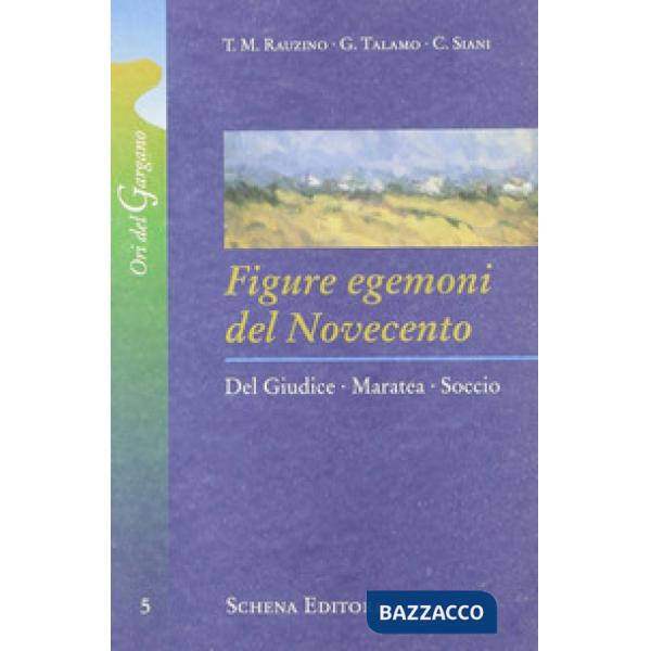 Figure egemoni del Novecento. Del Giudice, Maratea, Soccio