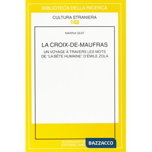 Croix-de-Maufras. Un voyage à travers les mots de «La bête humaine» d'Emile Zola