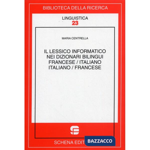 Lessico informativo dei dizionari bilingui. Francese/italiano, italiano/francese (Il)