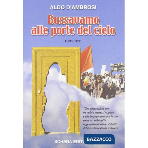 Bussavamo alle porte del cielo