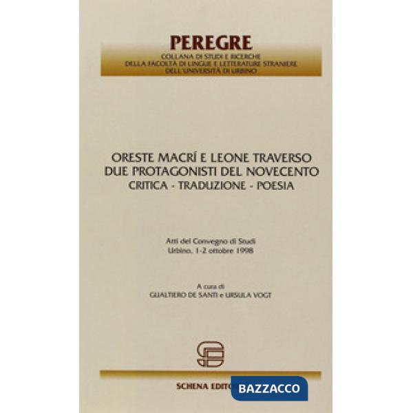 Oreste Macrì e Leone Traverso. Due protagonisti del Novecento. Critica, traduzio