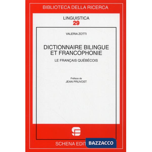 Dictionnaire bilingue et francophonie. Le francais quebecois