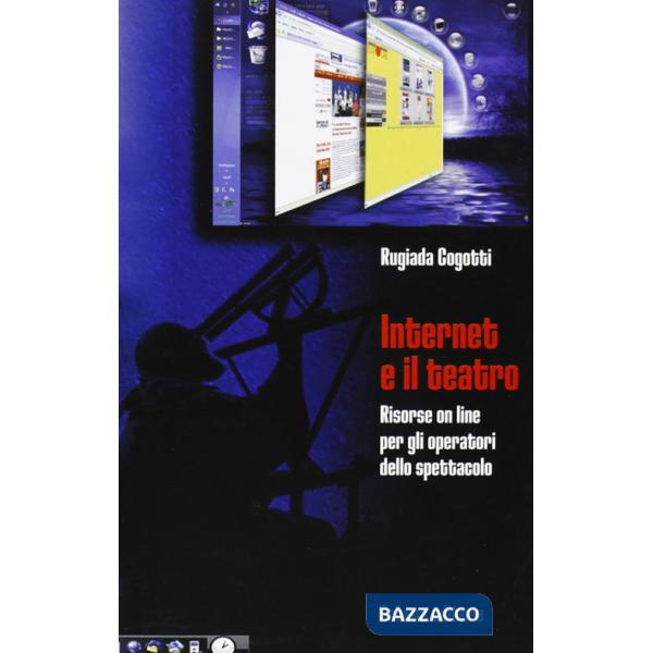 Internet e il teatro. Risorse online per gli operatori dello spettacolo