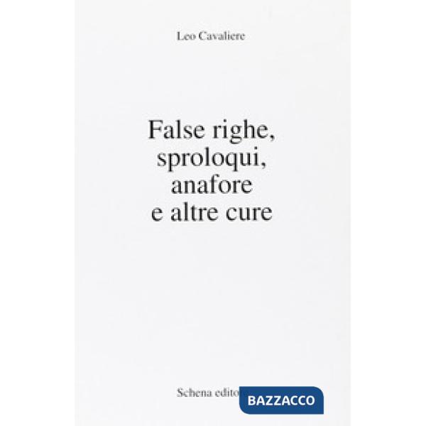 False righe, sproloqui, anafore e altre cure