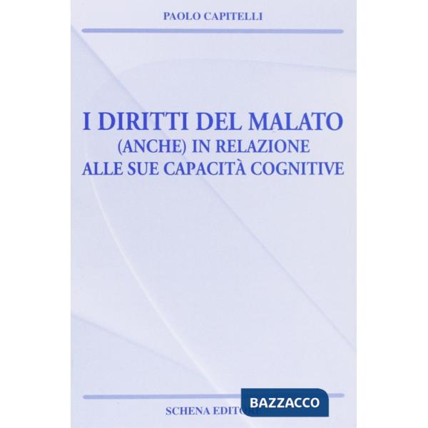 Diritti del malato (anche) in relazione alle sue capacità cognitive (I)