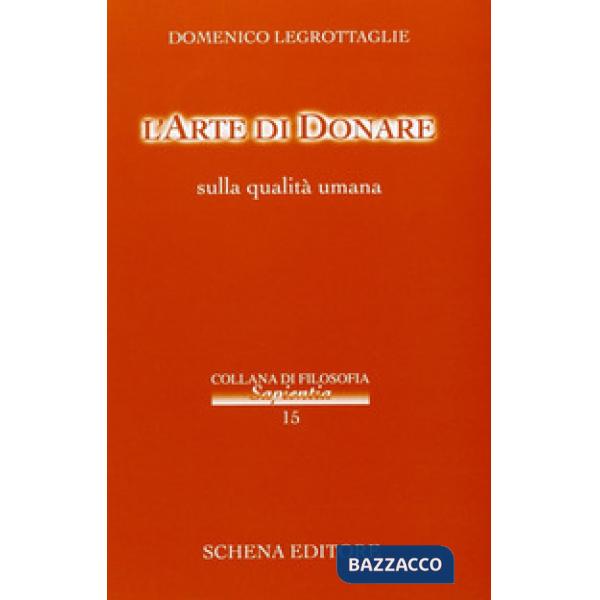 Arte di donare. Sulle qualità umane (L')