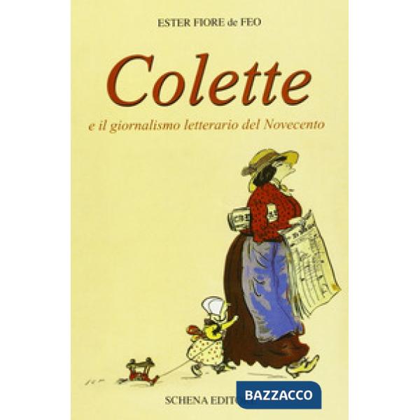 Colette e il giornalismo letterario del '900. Testo francese a fronte