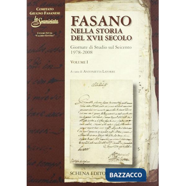 Fasano nella storia del XVII secolo. Giornate di Studio sul Seicento 1978-2008. Vol. 1