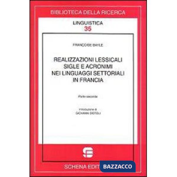 Realizzazioni lessicali sigle e acronimi nei linguaggi settoriali in Francia. Vol. 2
