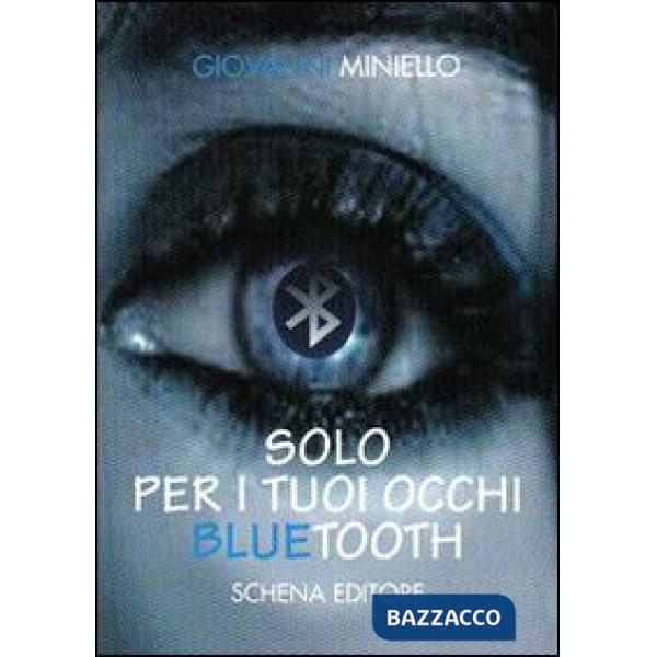 Solo per i tuoi occhi. Bluetooth