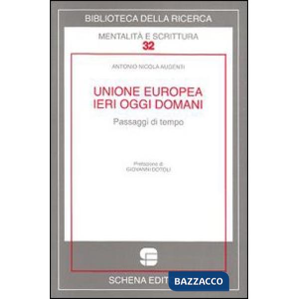 Unione Europea ieri oggi domani. Passaggi di tempo