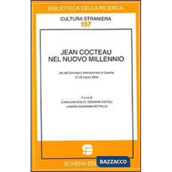 Jean Cocteau nel nuovo millennio. Atti del convegno internazionale di Caserta (27-28 marzo 2009)