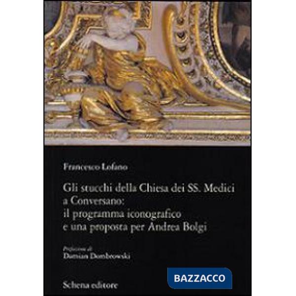 Stucchi della chiesa dei SS. Medici a Conversano. Il programma iconografico e un