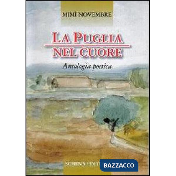 Puglia nel cuore. Antologia poetica (La)