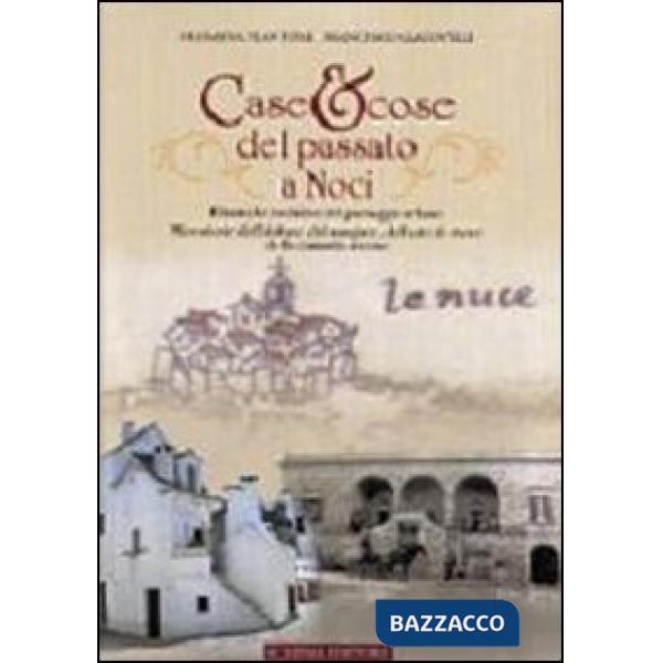Case & cose del passato a Noci. Dinamiche evolutive del paesaggio urbano. Micros