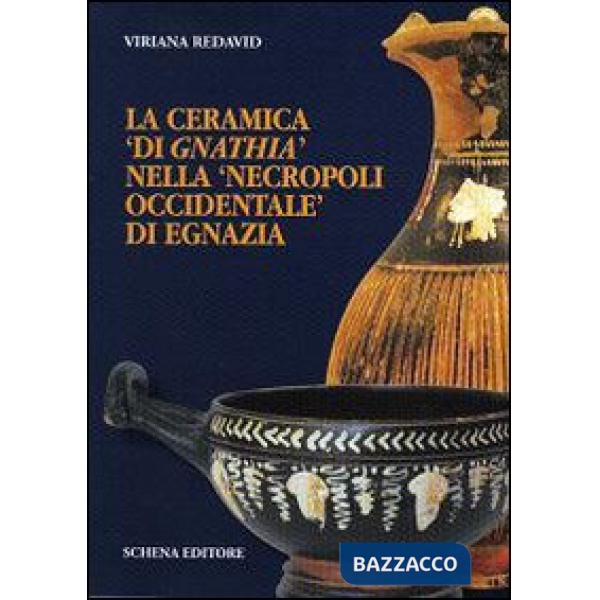 Ceramica «di gnathia» nella «necropoli occidentale» di Egnazia (La)
