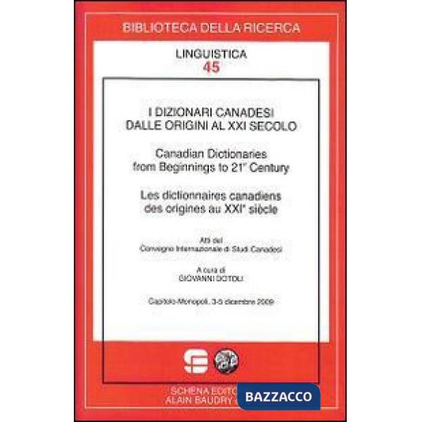 Dizionari canadesi dalle origini al XXI secolo. Ediz. multilingue (I)