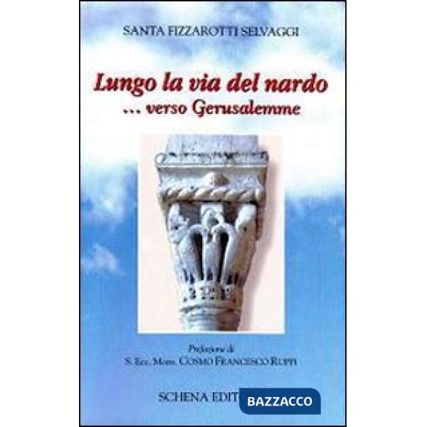 Lungo la via del nardo... verso Gerusalemme