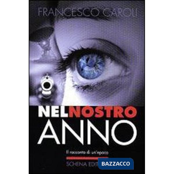 Nel nostro anno. Il racconto di un'epoca