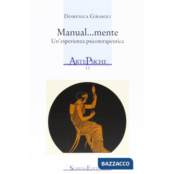 Manual... mente. Un'esperienza psicoterapeutica