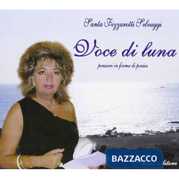 Voce di luna. Pensieri in forma di poesia