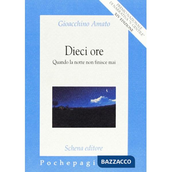 Dieci ore. Quando la notte non finisce mai