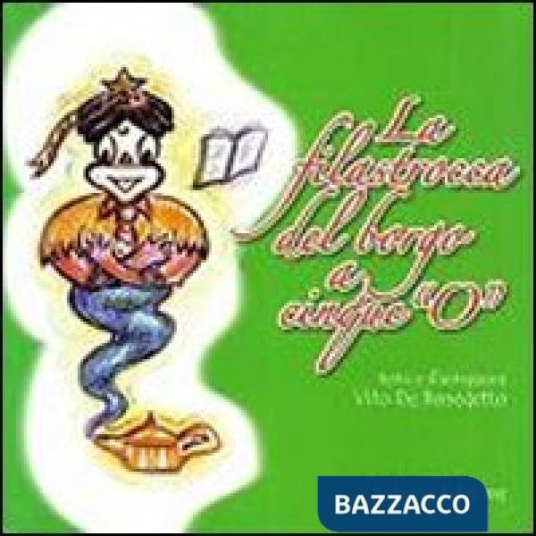 Filastrocca del borgo a cinque «o». Ediz. illustrata (La)