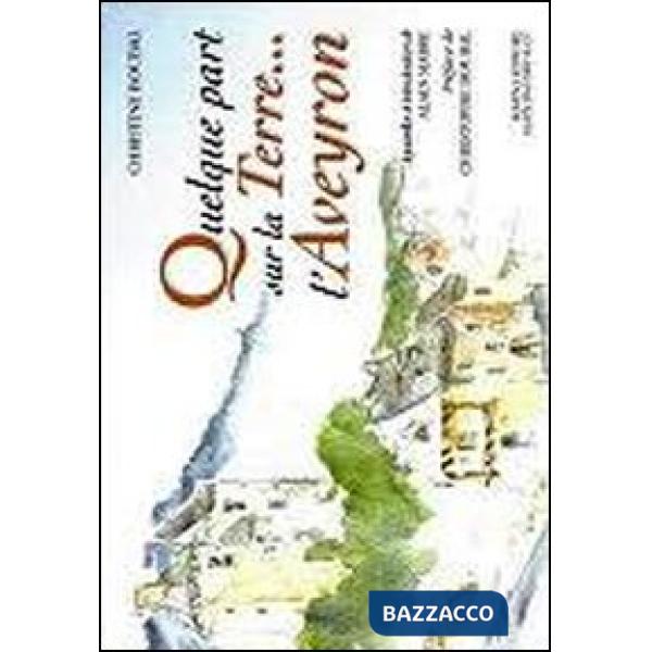 Quelque part sur la terre... L'Aveyron