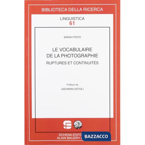 Vocabulaire de la photographie. Ruptures et continuites (Le)