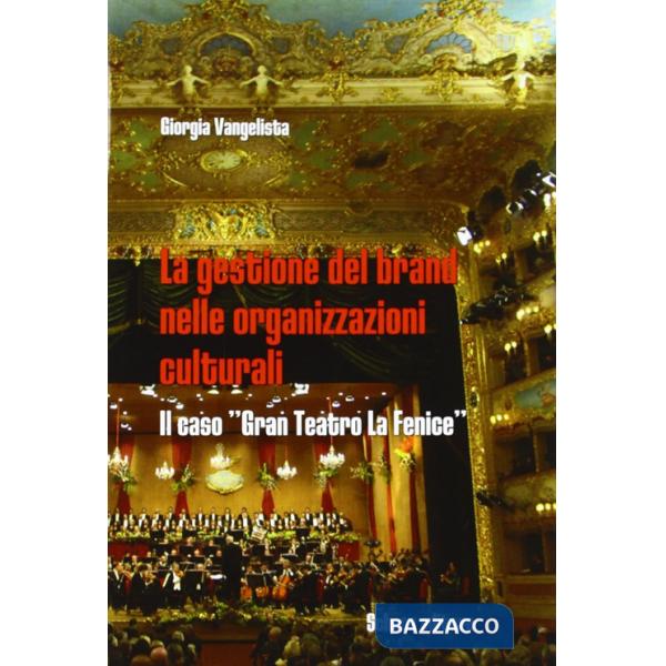 Gestione della brand nelle organizzazioni culturali. Il caso «gran teatro La Fen
