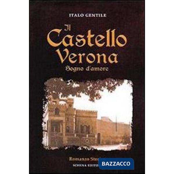 Castello Verona. Sogno d'amore (Il)