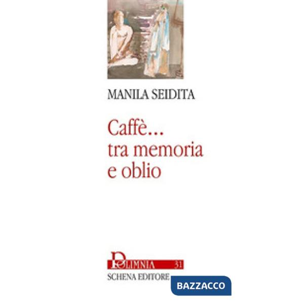 Caffè... Tra memoria e oblio