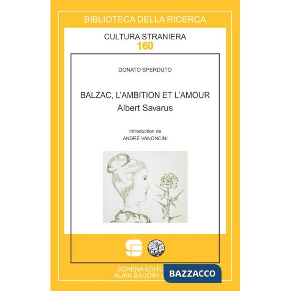 Balzac, l'ambition et l'amour. Albert Savarus