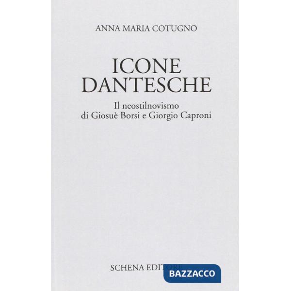 Icone dantesche. Il neostilnovismo di Giosuè Borsi e Giorgio Caproni