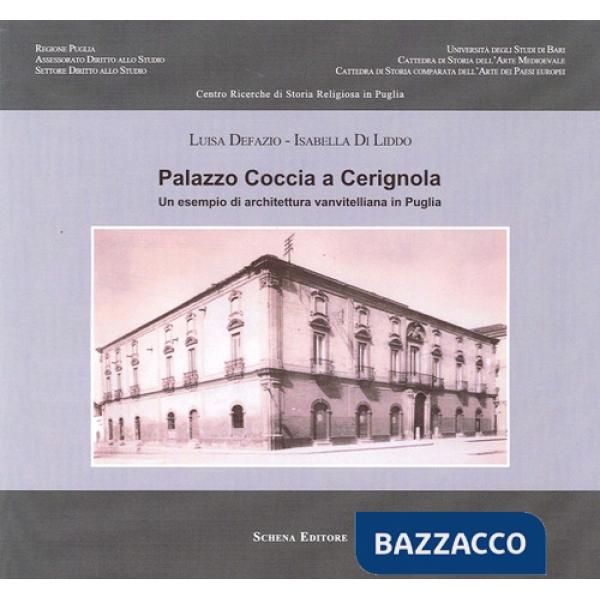 Palazzo Coccia a Cerignola. Un esempio di architettura vanvitelliana in Puglia