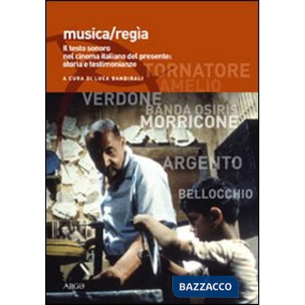 Musica/regia. Il testo sonoro nel cinema italiano del presente: storia e testimonianze